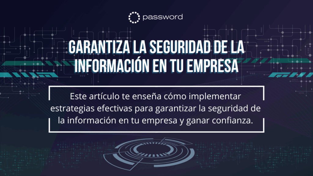 Estrategias para garantizar la seguridad de la información en empresas